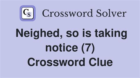 taking notice of crossword clue|More.